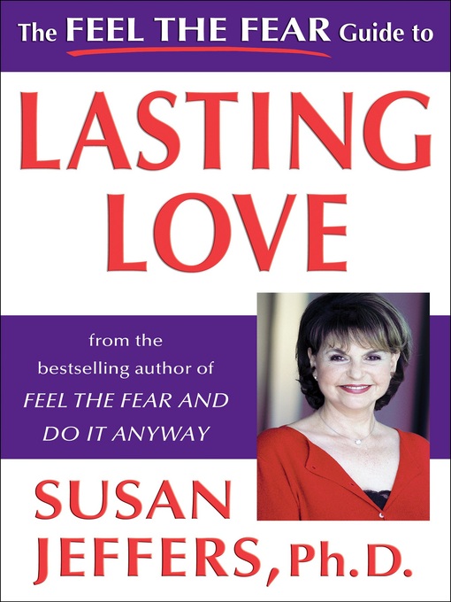 Title details for The Feel the Fear Guide to Lasting Love by Susan Jeffers, Ph.D. - Available